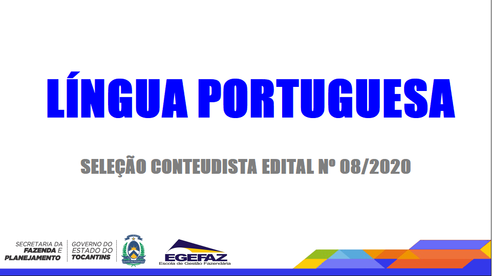 EDITAL DE SELEÇÃO DE CONTEUDISTA LÍNGUA PORTUGUESA - EGEFAZ Nº 08/2020
