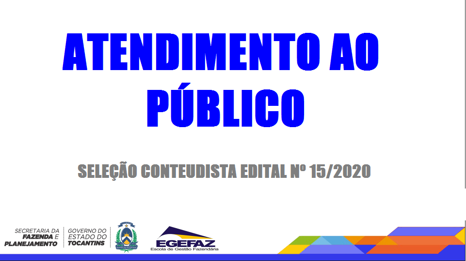 EDITAL DE SELEÇÃO DE CONTEUDISTA ATENDIMENTO - EGEFAZ Nº 15/2020